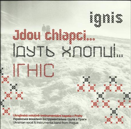 Український гурт "Іґніс" у Празі нову платівку "Ідуть хлопці…" присвятив полеглим за свободу й незалежність українцям